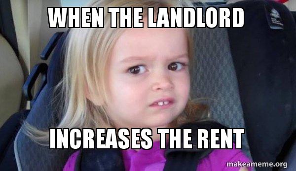 Meme of When the Landlord Increases the Rent